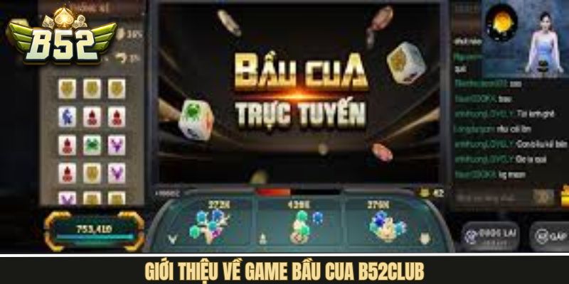 Sơ lược nội dung về Bầu Cua B52Club