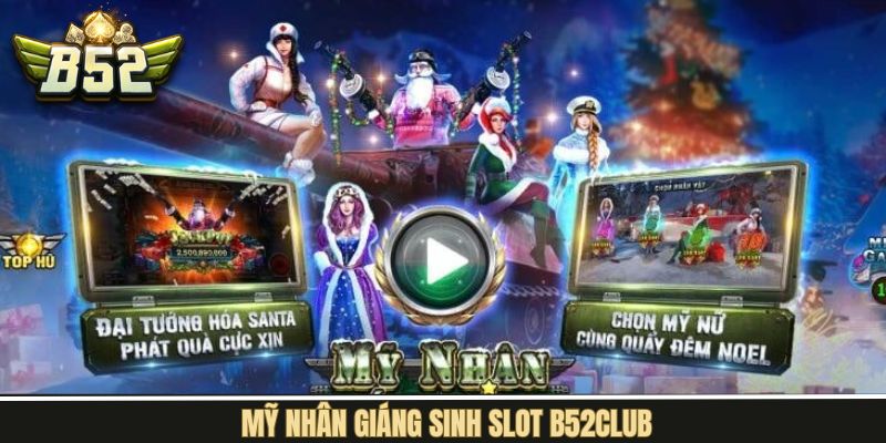 Mỹ Nhân Giáng Sinh Slot B52Club - Trải Nghiệm Giải Trí