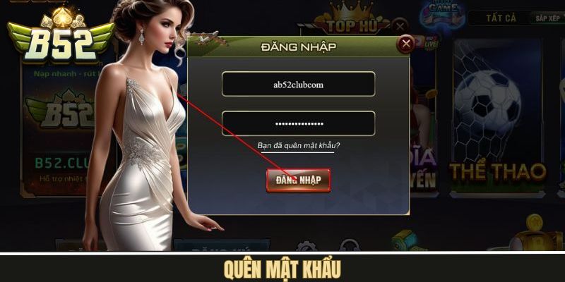 Quên Mật Khẩu - Cách Khôi Phục Nhanh Nhất Tại B52Club