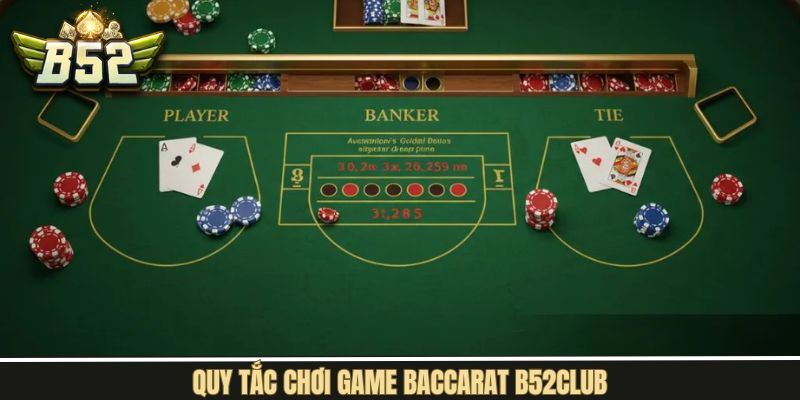 Bật mí về luật chơi và các cửa cược của baccarat B52Club