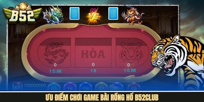 Điểm mạnh khi trải nghiệm rồng hổ tại thương hiệu