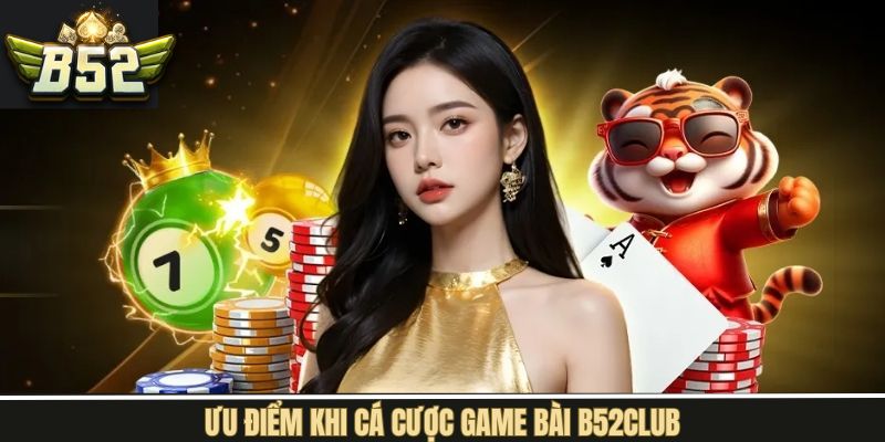 Ưu điểm nổi bật lôi cuốn người tham gia của sảnh cược